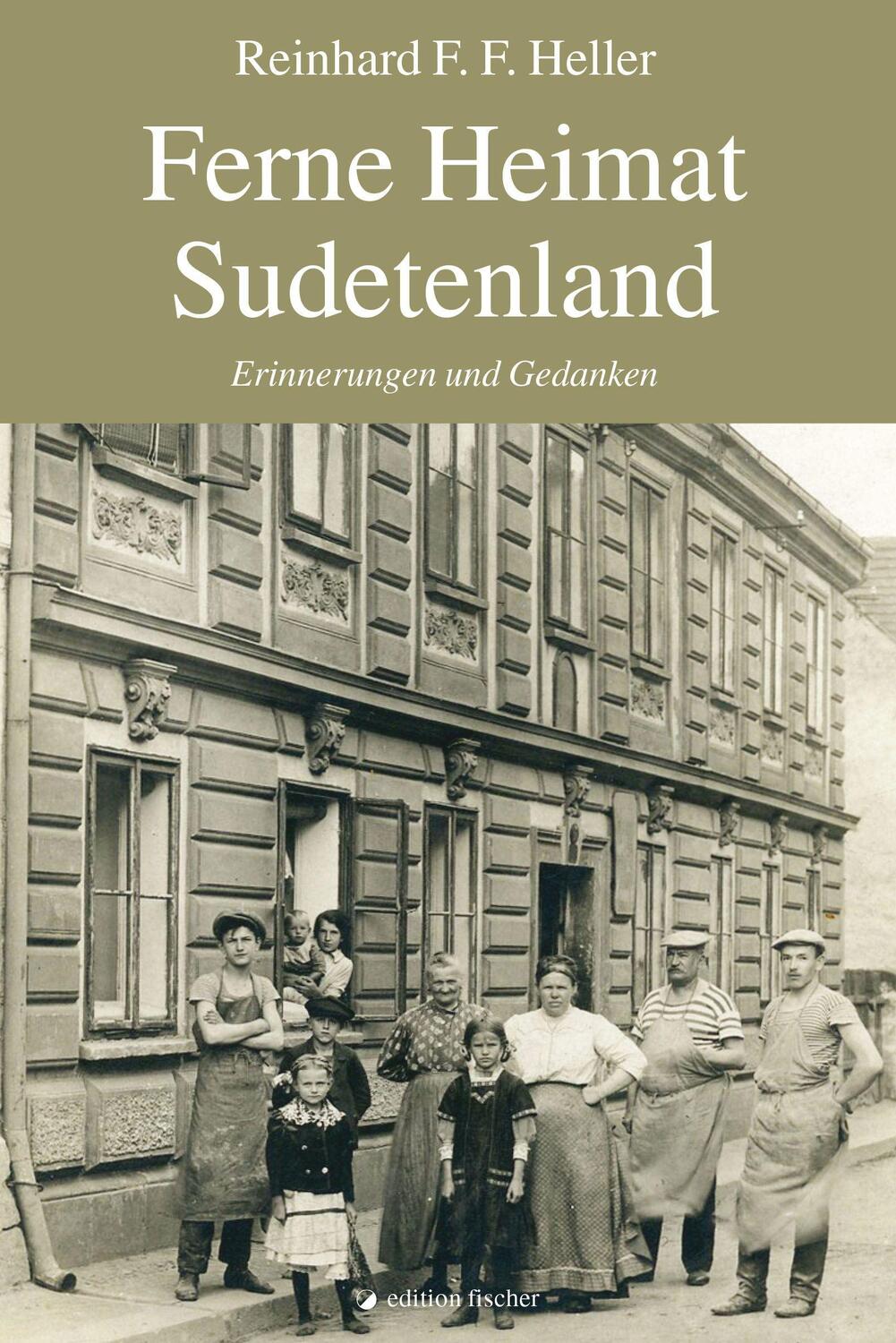 Cover: 9783864556661 | Ferne Heimat Sudetenland | Erinnerungen und Gedanken | Heller | Buch