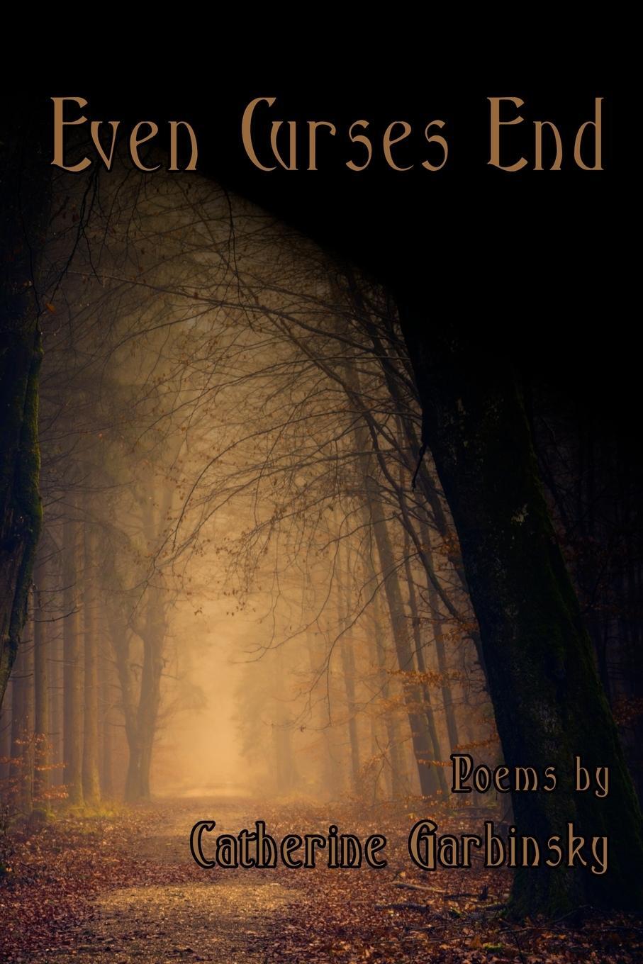 Cover: 9780359672134 | Even Curses End | Catherine Garbinsky | Taschenbuch | Paperback | 2019