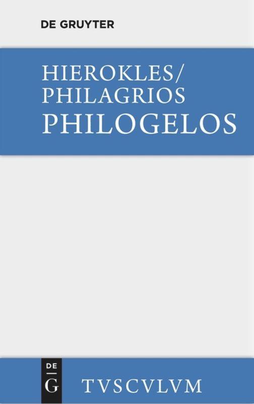 Cover: 9783110356113 | Philogelos, der Lachfreund | Griechisch - deutsch | Hierokles (u. a.)