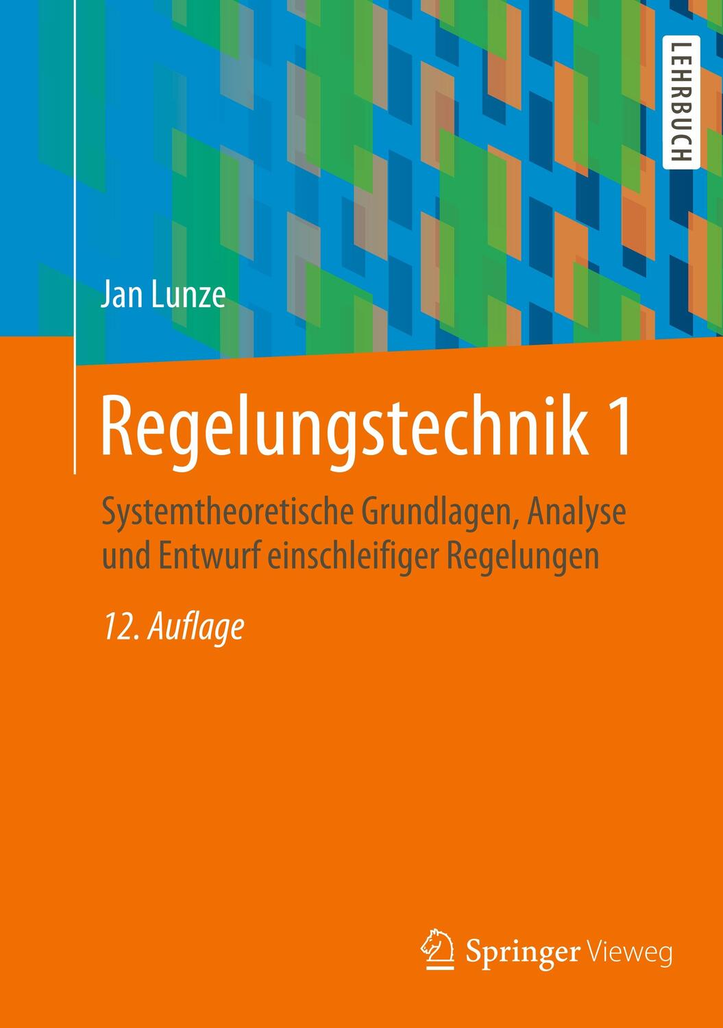 Cover: 9783662607459 | Regelungstechnik 1 | Jan Lunze | Buch | HC runder Rücken kaschiert