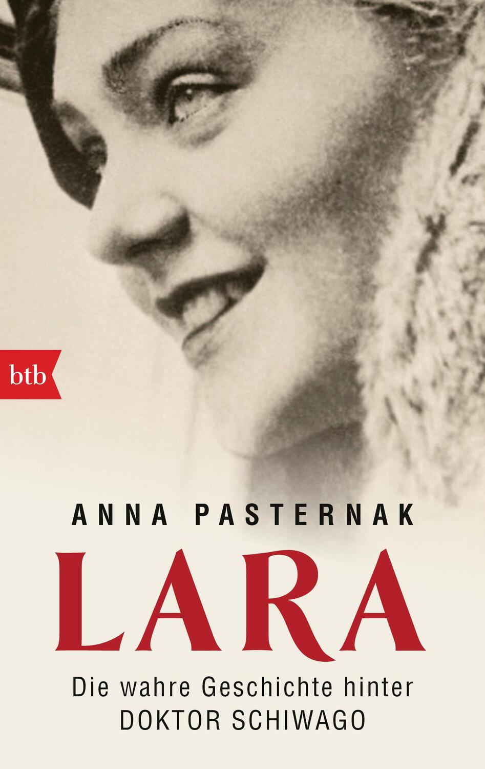 Cover: 9783442717996 | LARA | Die wahre Geschichte hinter Doktor Schiwago | Anna Pasternak