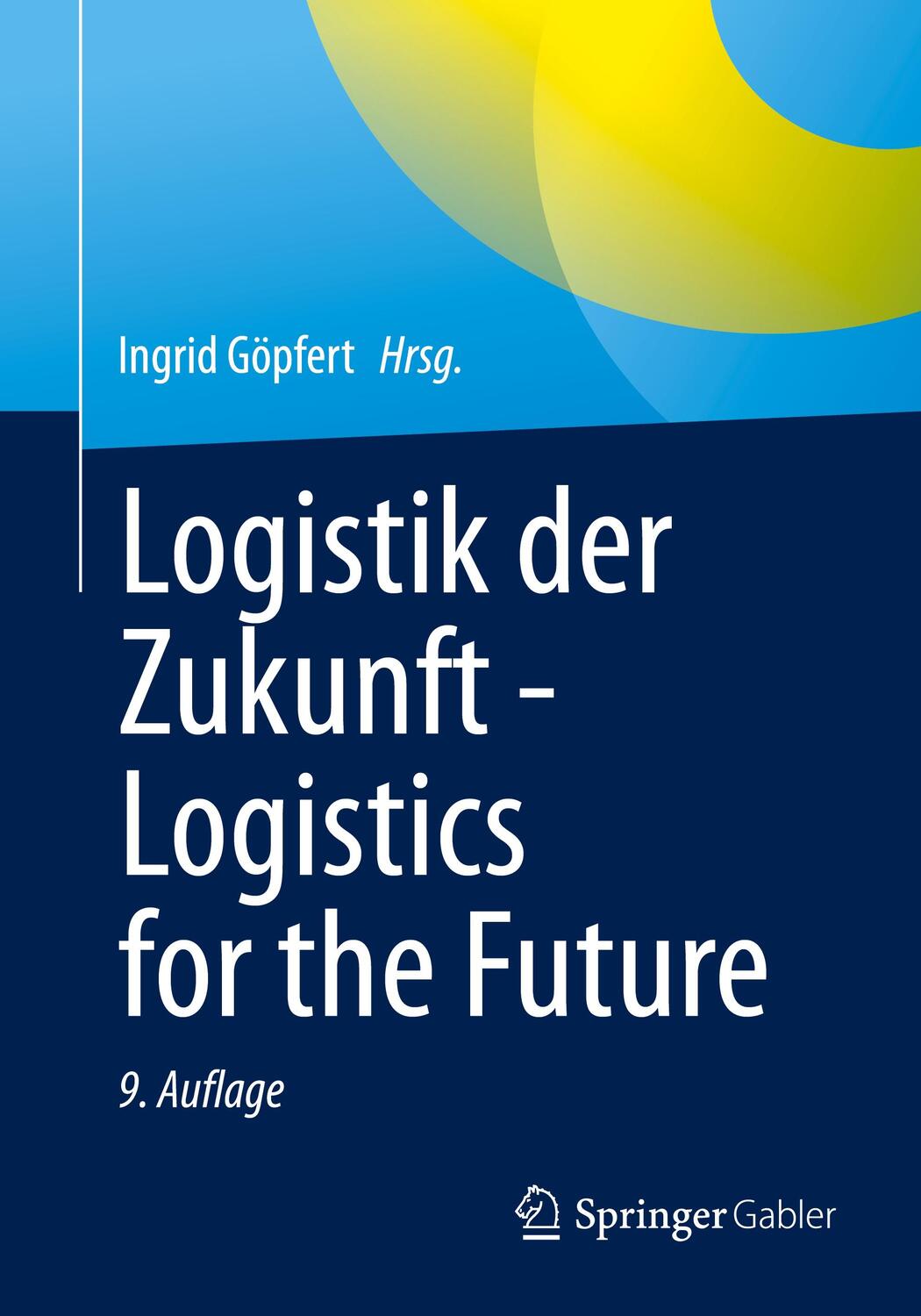 Cover: 9783658374433 | Logistik der Zukunft - Logistics for the Future | Ingrid Göpfert | XIX