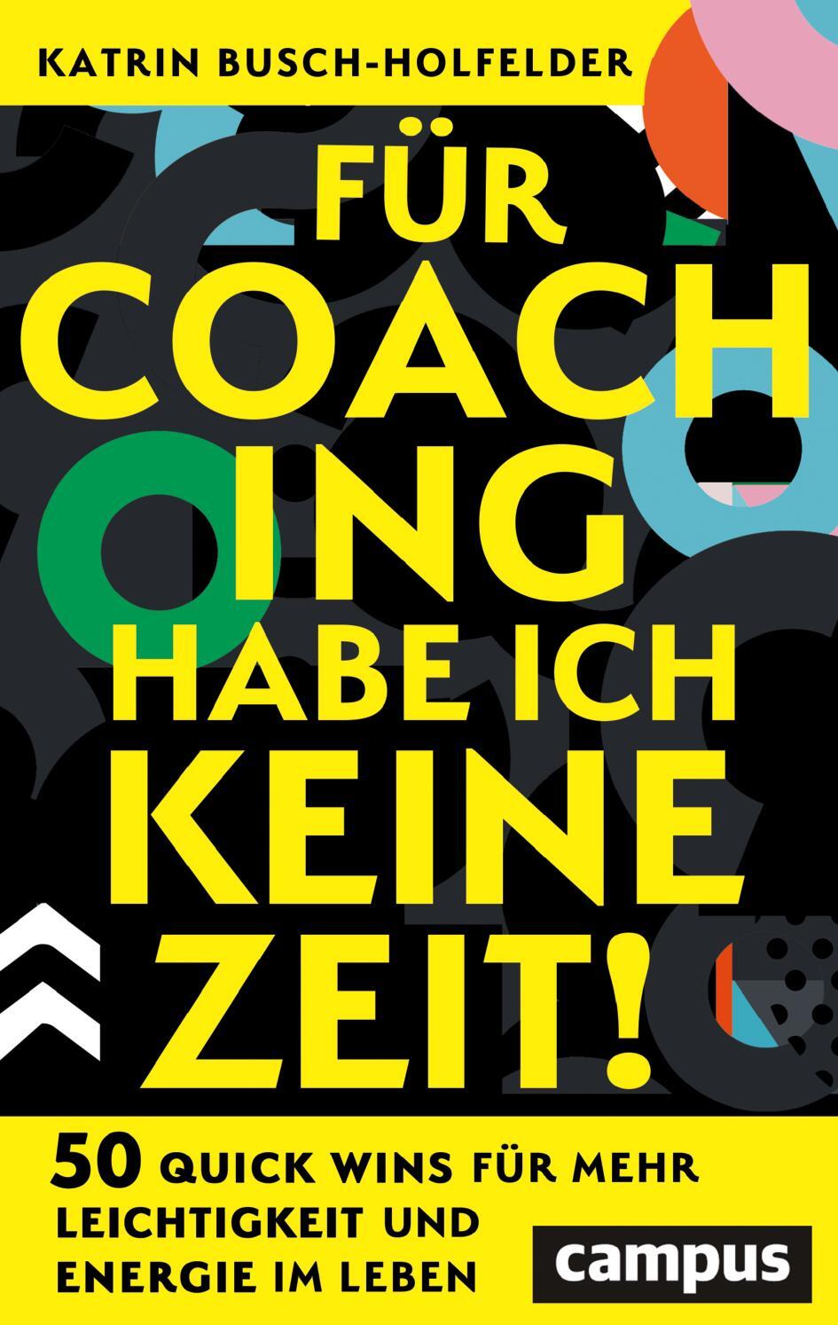 Cover: 9783593517599 | Für Coaching habe ich keine Zeit! | Katrin Busch-Holfelder | Buch