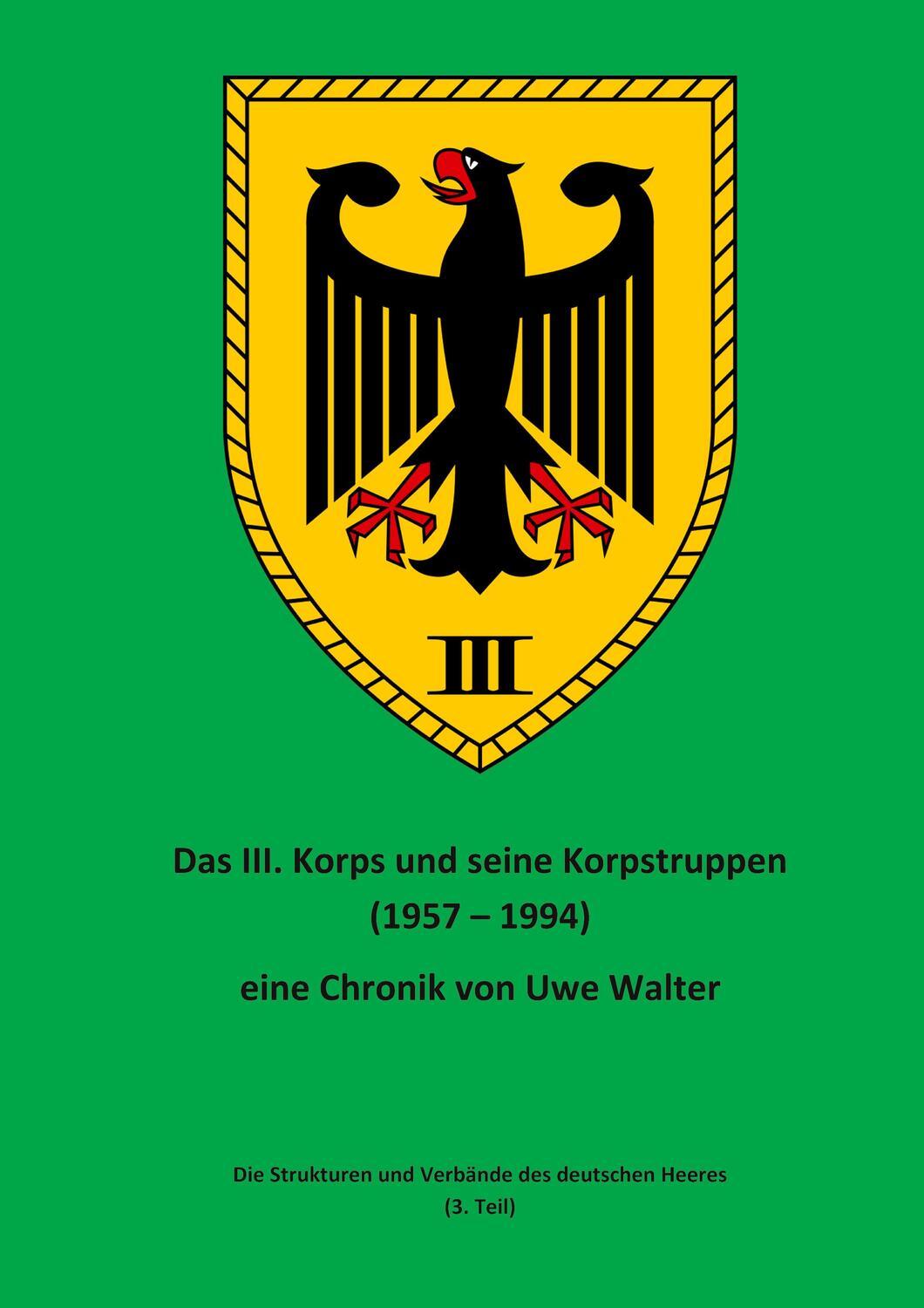 Cover: 9783756230563 | Das III. Korps und seine Korpstruppen | Uwe Walter | Taschenbuch
