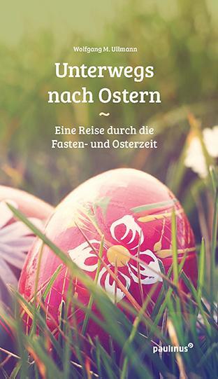 Cover: 9783790219227 | Unterwegs nach Ostern | Eine Reise durch die Fasten- und Osterzeit