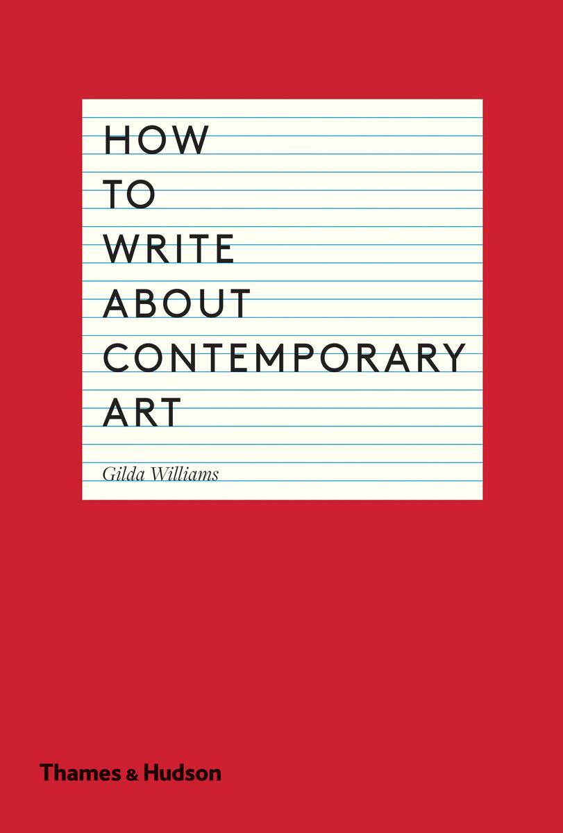 Cover: 9780500291573 | How to Write about Contemporary Art | Gilda Williams | Taschenbuch