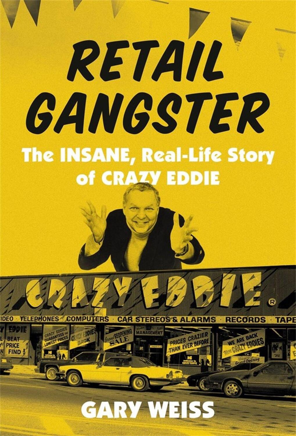Cover: 9780306924552 | Retail Gangster | The Insane, Real-Life Story of Crazy Eddie | Weiss