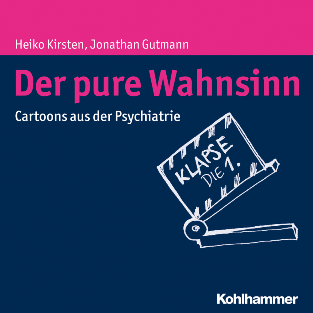 Cover: 9783170331525 | Der pure Wahnsinn | Cartoons aus der Psychiatrie | Kirsten (u. a.)