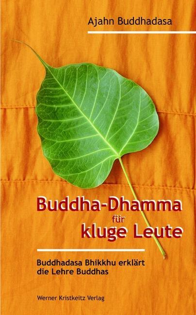 Cover: 9783932337321 | Buddha-Dhamma für kluge Leute | Ajahn Buddhadasa Bhikkhu | Buch | 2009