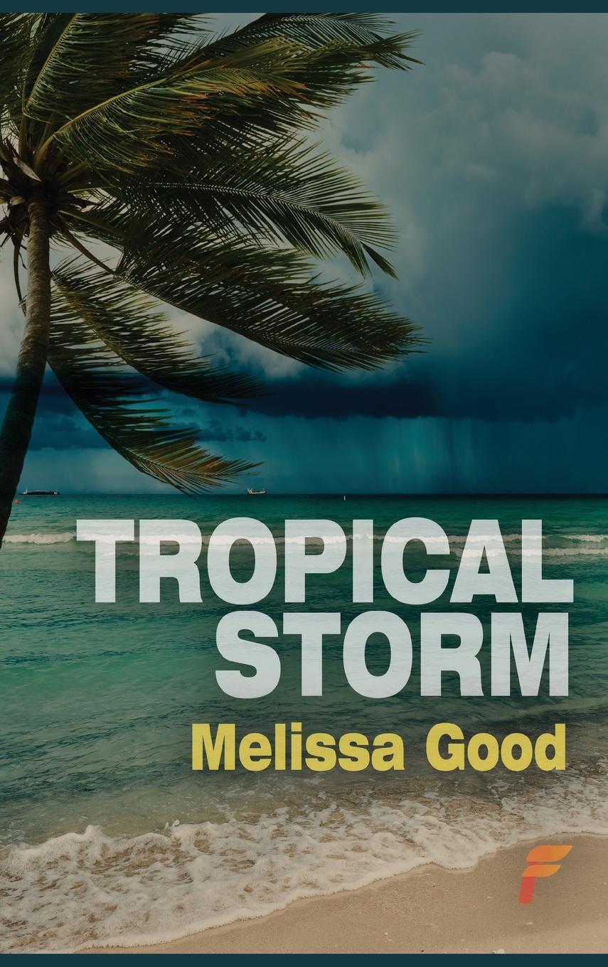 Cover: 9781619295377 | Tropical Storm | Melissa Good | Buch | HC gerader Rücken kaschiert