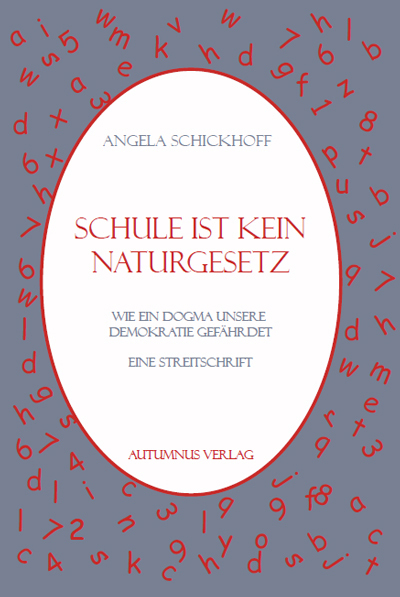 Cover: 9783964480385 | Schule ist kein Naturgesetz | Angela Schickhoff | Buch | 2020