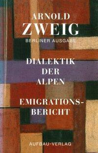 Cover: 9783351034245 | Dialektik der Alpen. Emigrationsbericht | Arnold Zweig | Buch | 516 S.