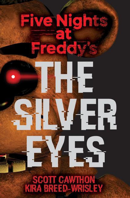 Cover: 9781338134377 | Five Nights at Freddy's: The Silver Eyes | Kira Breed-Wrisley (u. a.)