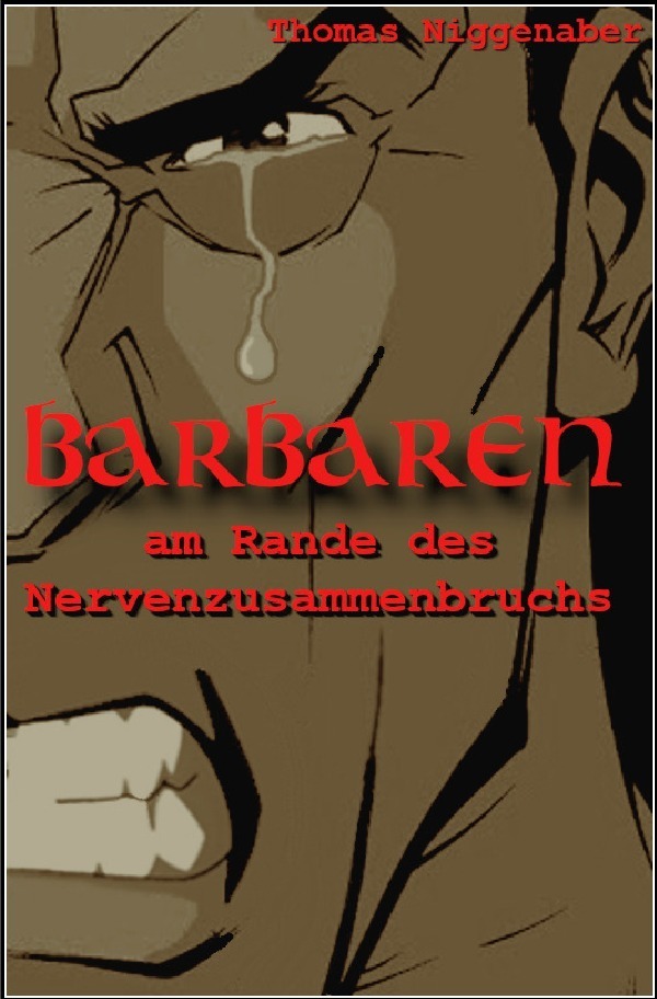 Cover: 9783754150832 | Barbaren am Rande des Nervenzusammenbruchs | Thomas Niggenaber | Buch