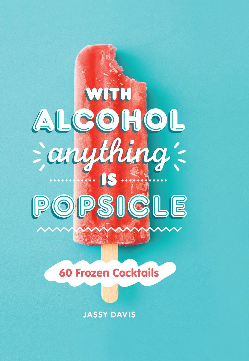 Cover: 9780008382353 | Davis, J: With Alcohol Anything is Popsicle | Buch | Gebunden | 2020