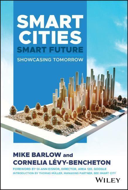 Cover: 9781119516187 | Smart Cities, Smart Future | Showcasing Tomorrow | Mike Barlow (u. a.)