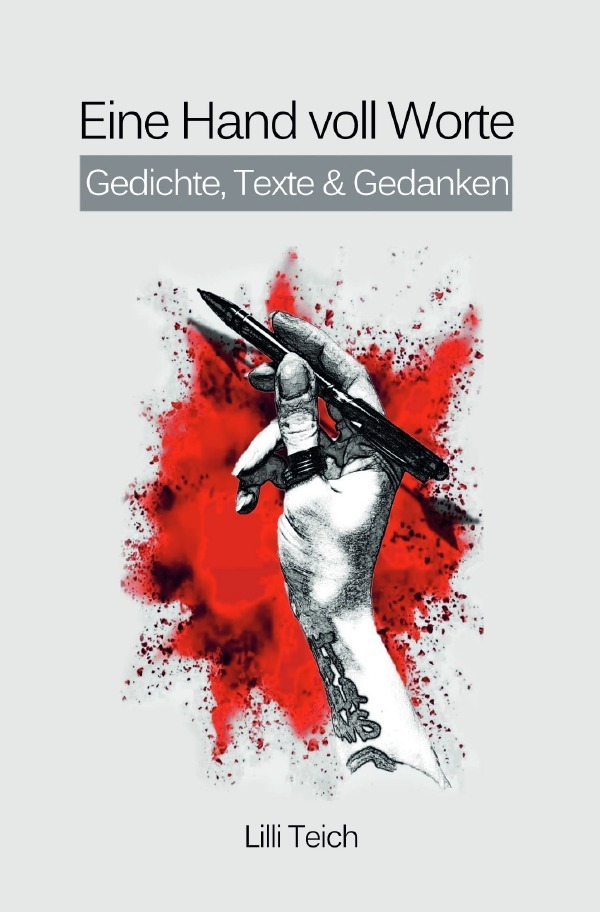 Cover: 9783754121924 | Gedichte, Texte & Gedanken / Eine Hand voll Worte | Lilli Teich | Buch