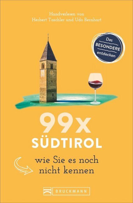 Cover: 9783734307010 | 99 x Südtirol wie Sie es noch nicht kennen | Herbert Taschler (u. a.)