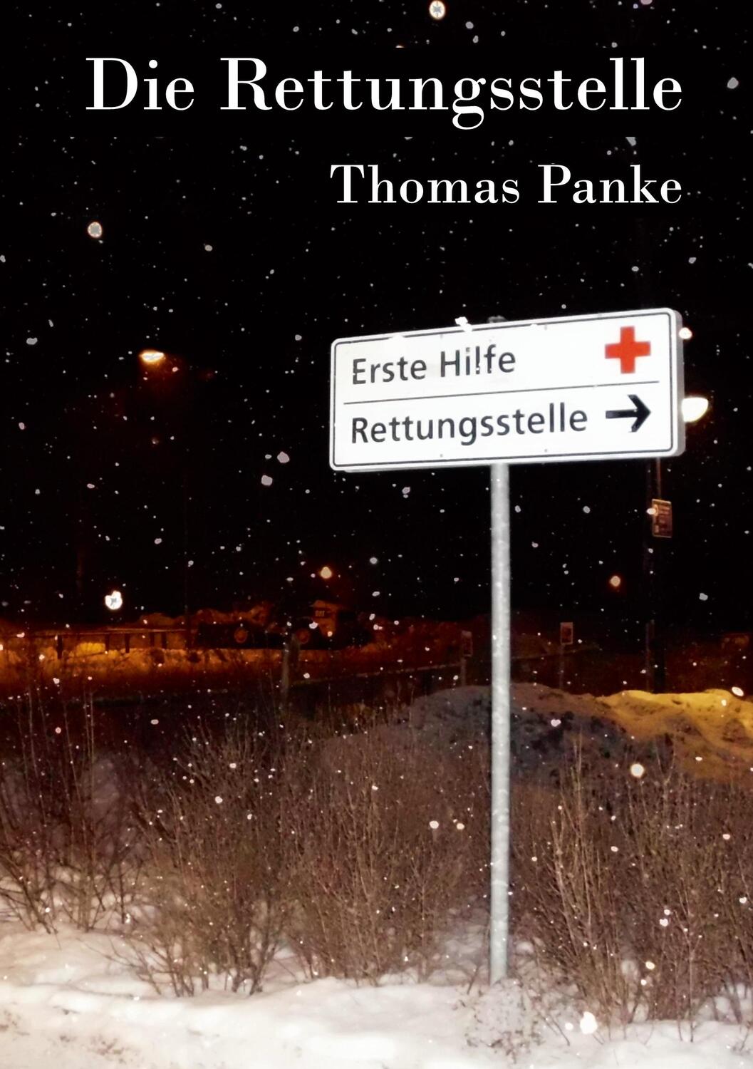 Cover: 9783847853879 | Die Rettungsstelle | Thomas Panke | Taschenbuch | Paperback | Deutsch