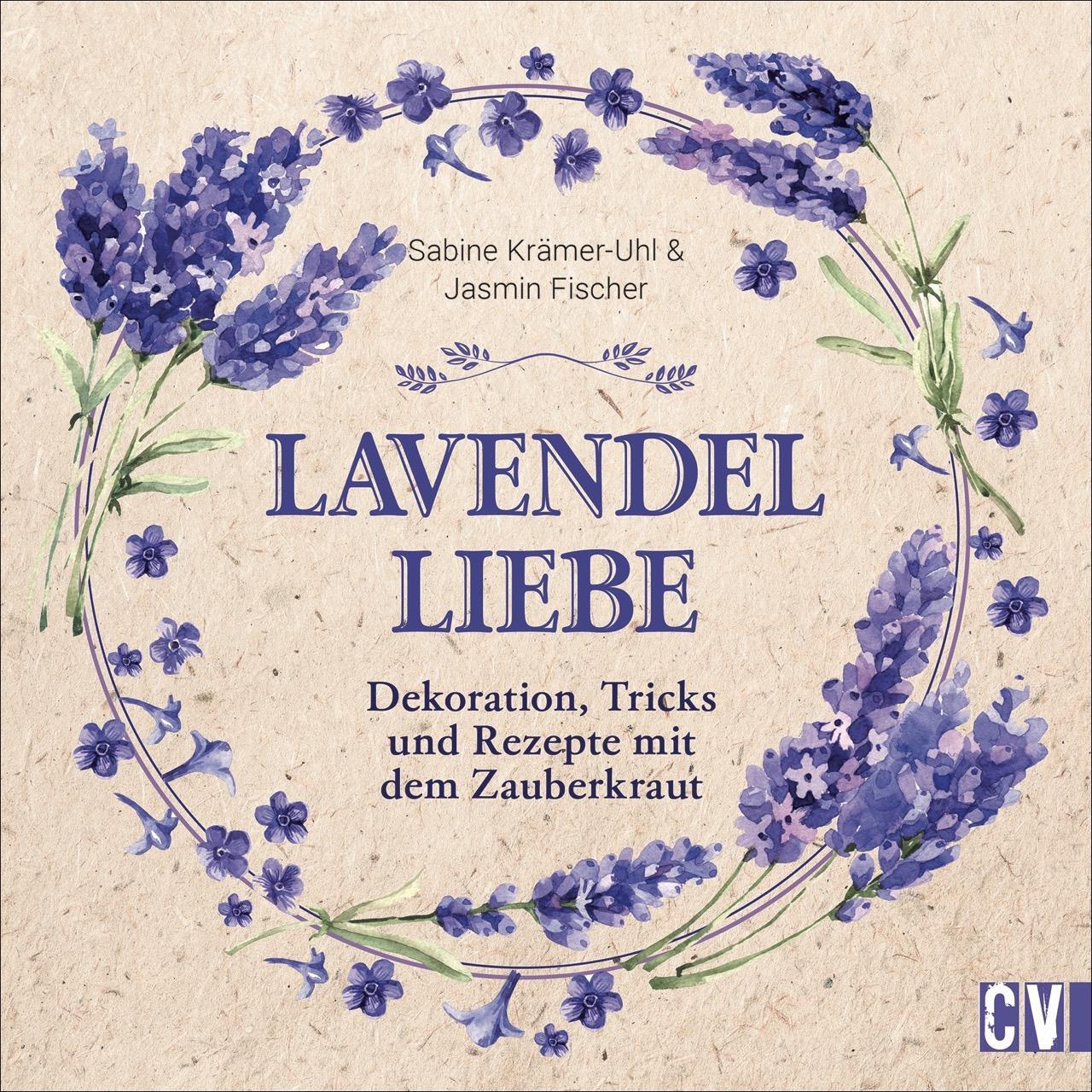 Cover: 9783838837802 | Lavendel-Liebe | Dekoration, Tricks und Rezepte mit dem Zauberkraut
