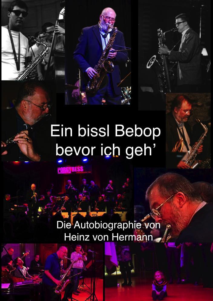 Cover: 9783991258490 | Ein bissl Bebop bevor ich geh' | Heinz von Hermann | Taschenbuch