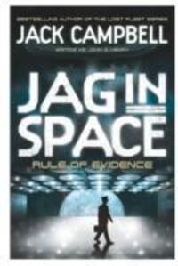 Cover: 9780857689429 | JAG in Space - Rule of Evidence (Book 3) | Jack Campbell | Taschenbuch