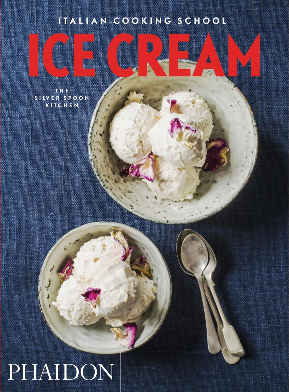 Cover: 9780714871219 | Italian Cooking School, Ice Cream | The Silver Spoon Kitchen | Buch