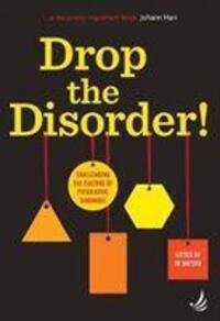 Cover: 9781910919460 | Drop the Disorder! | Challenging the culture of psychiatric diagnosis
