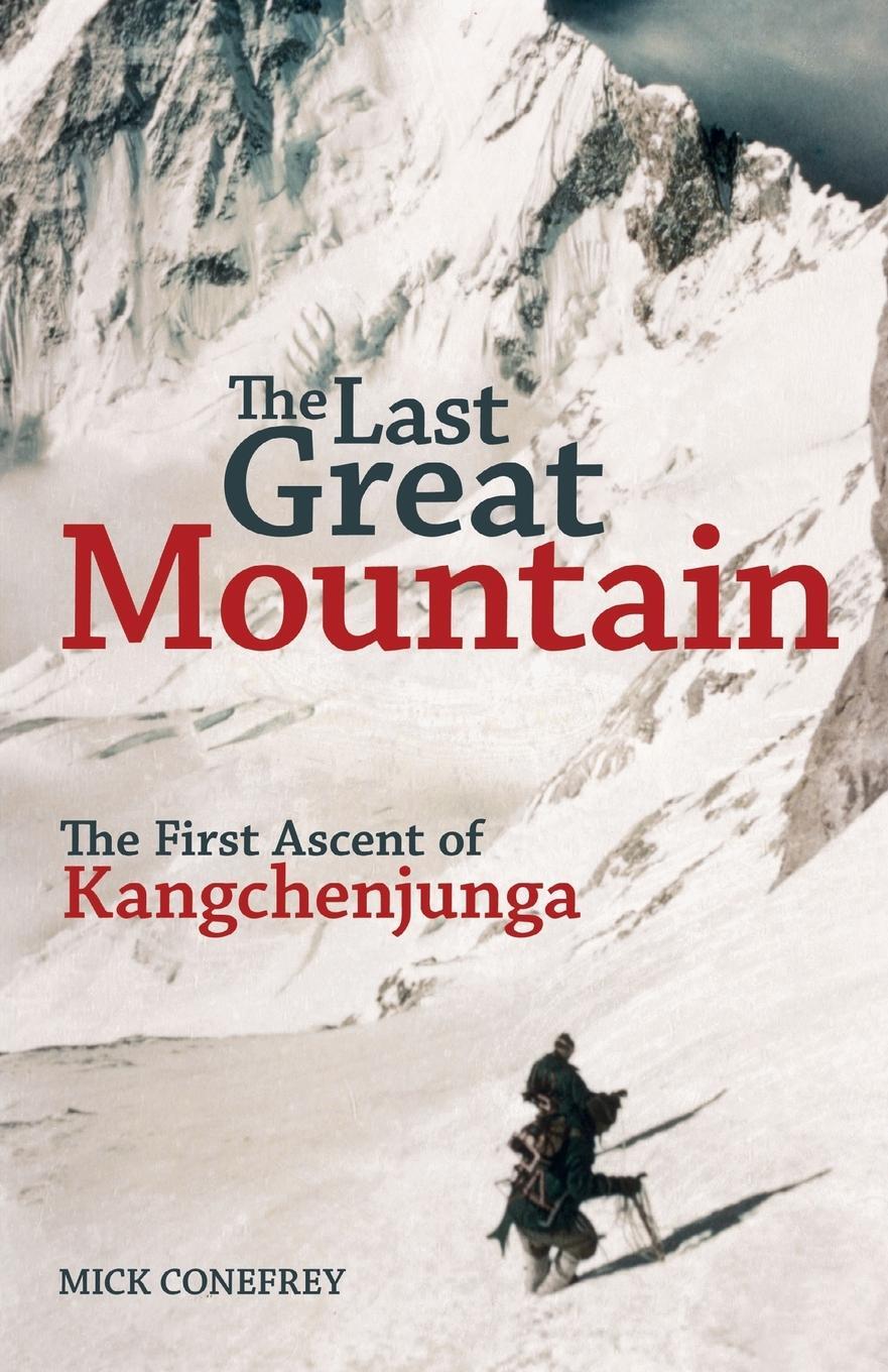 Cover: 9781838039608 | The Last Great Mountain | The First Ascent of Kangchenjunga | Conefrey