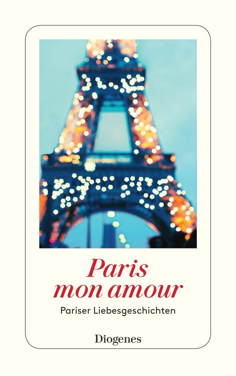 Cover: 9783257244243 | Paris mon amour | Pariser Liebesgeschichten | Taschenbuch | 256 S.