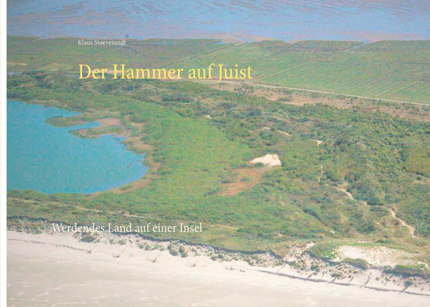 Cover: 9783753422923 | Der Hammer auf Juist | Werdendes Land auf einer Insel | Stoevesandt