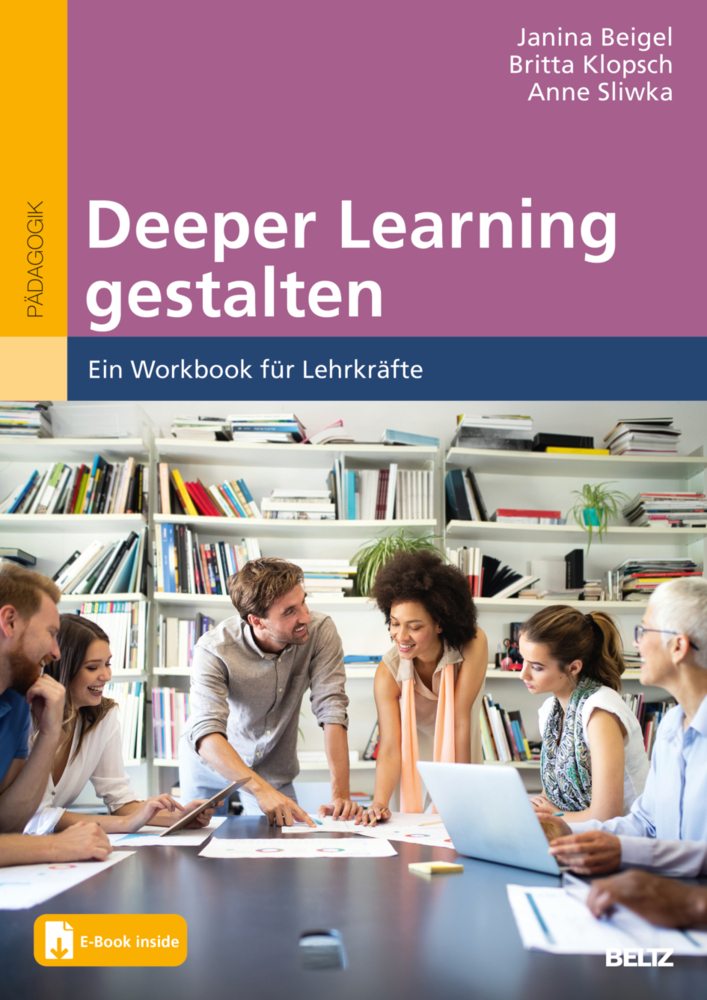 Cover: 9783407633071 | Deeper Learning gestalten, m. 1 Buch, m. 1 E-Book | Beigel (u. a.)