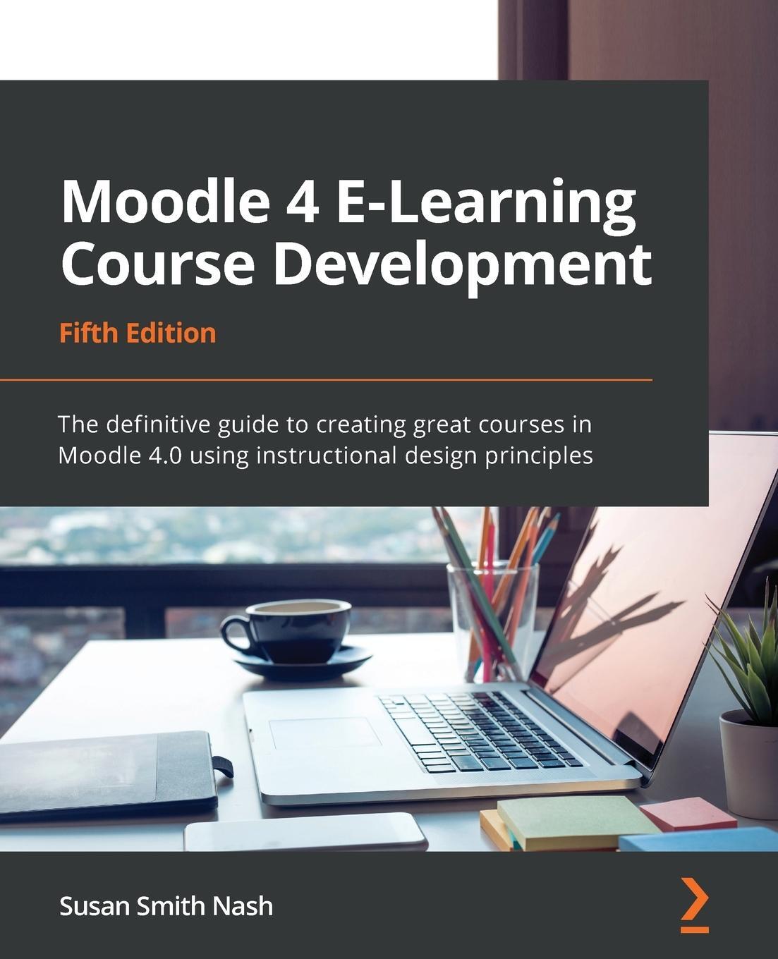 Cover: 9781801079037 | Moodle 4 E-Learning Course Development - Fifth Edition | Nash | Buch