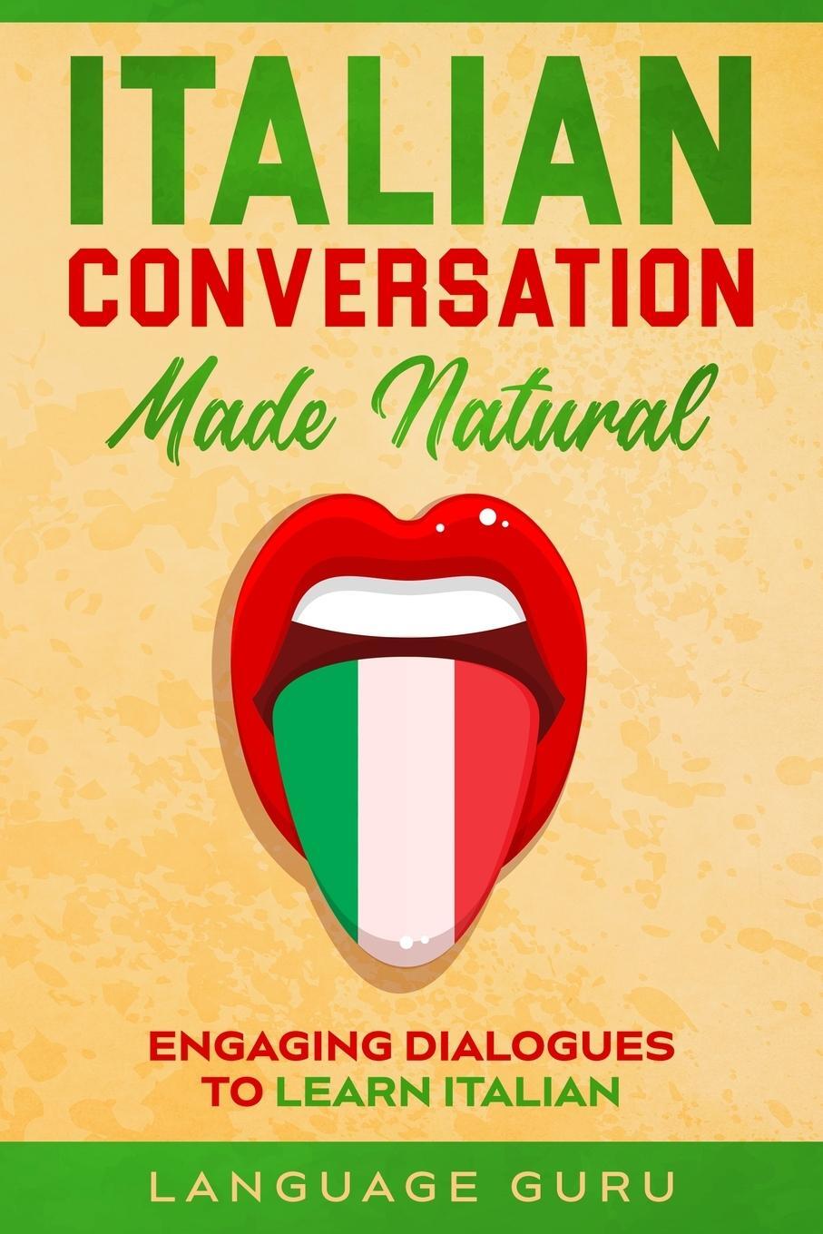Cover: 9781950321353 | Italian Conversation Made Natural | Language Guru | Taschenbuch | 2020