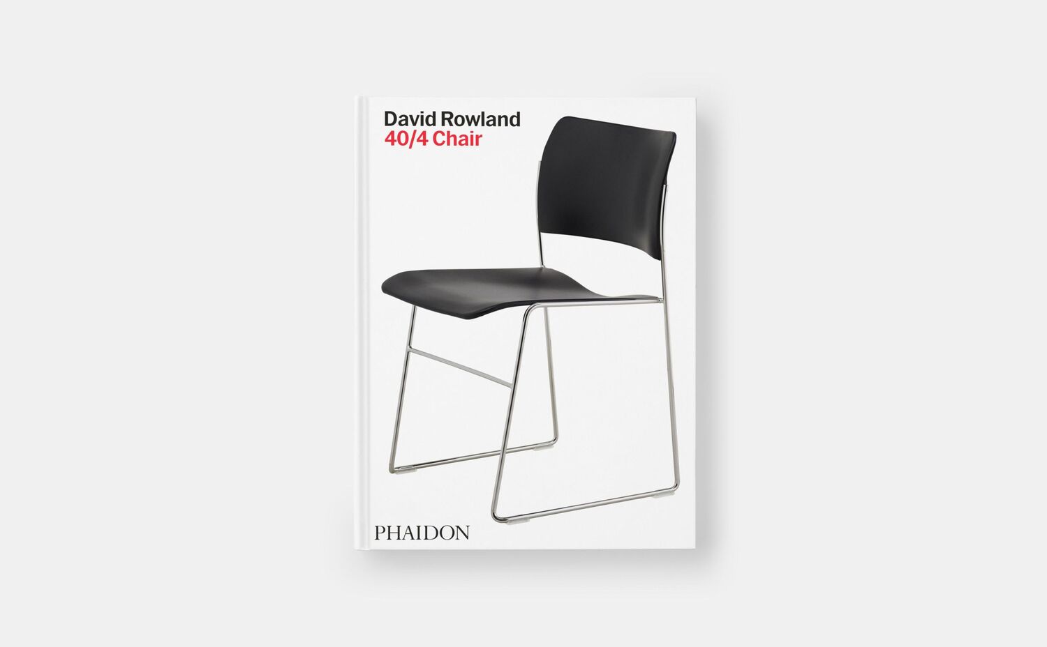 Bild: 9781838668129 | David Rowland | 40/4 Chair | Erwin Rowland (u. a.) | Buch | 240 S.