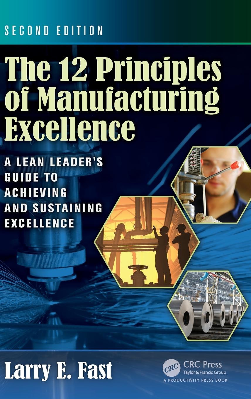 Cover: 9781498730914 | The 12 Principles of Manufacturing Excellence | Larry E. Fast | Buch