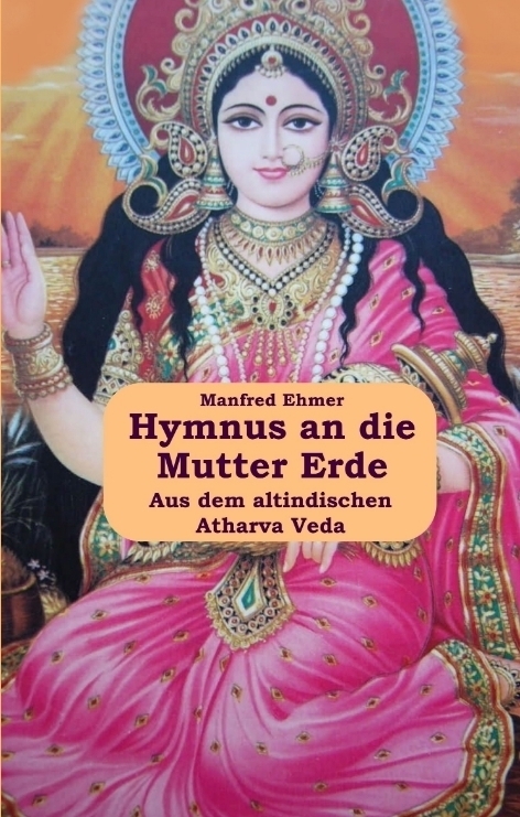 Cover: 9783347025172 | Hymnus an die Mutter Erde | Aus dem Atharva Veda | Manfred Ehmer