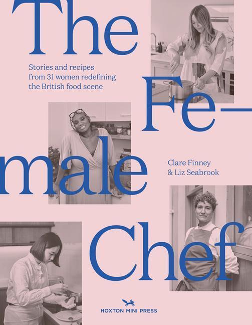 Cover: 9781914314018 | The Female Chef: Stories and Recipes from 31 Women Redefining the...
