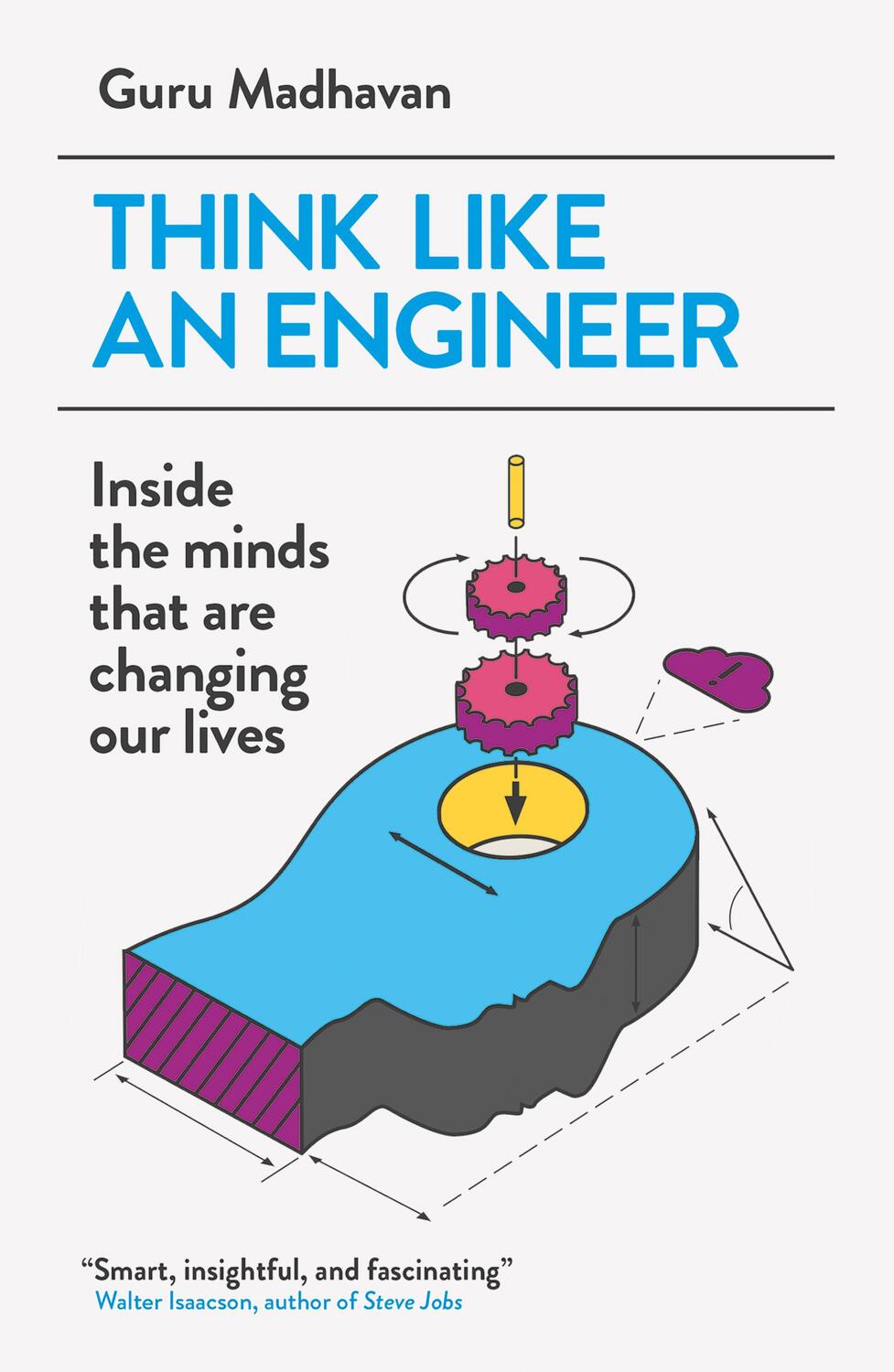 Cover: 9781780748641 | Think Like An Engineer | Inside the Minds that are Changing our Lives