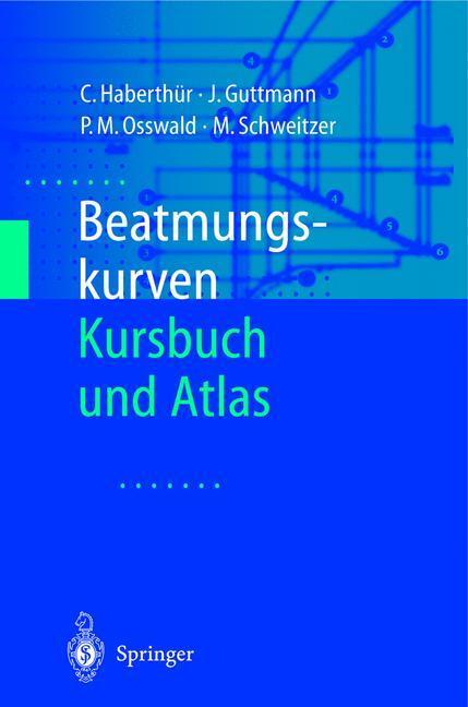 Cover: 9783540678304 | Beatmungskurven | Kursbuch und Atlas | J. Guttmann (u. a.) | Buch