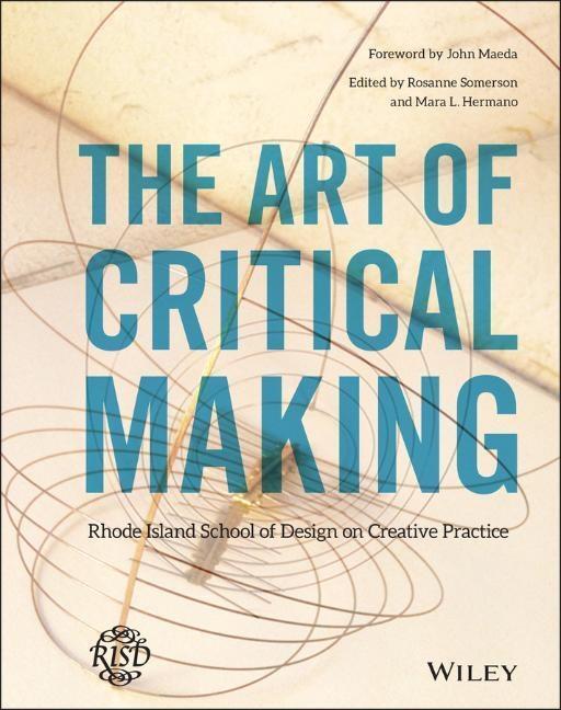 Cover: 9781118517864 | The Art of Critical Making | Rosanne Somerson (u. a.) | Buch | 272 S.