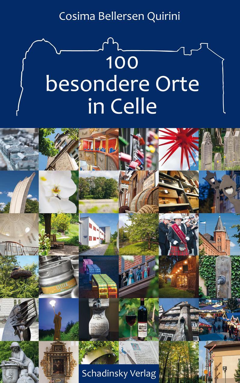 Cover: 9783981213331 | 100 besondere Orte im Celle | Cosima Bellersen Quirini | Taschenbuch