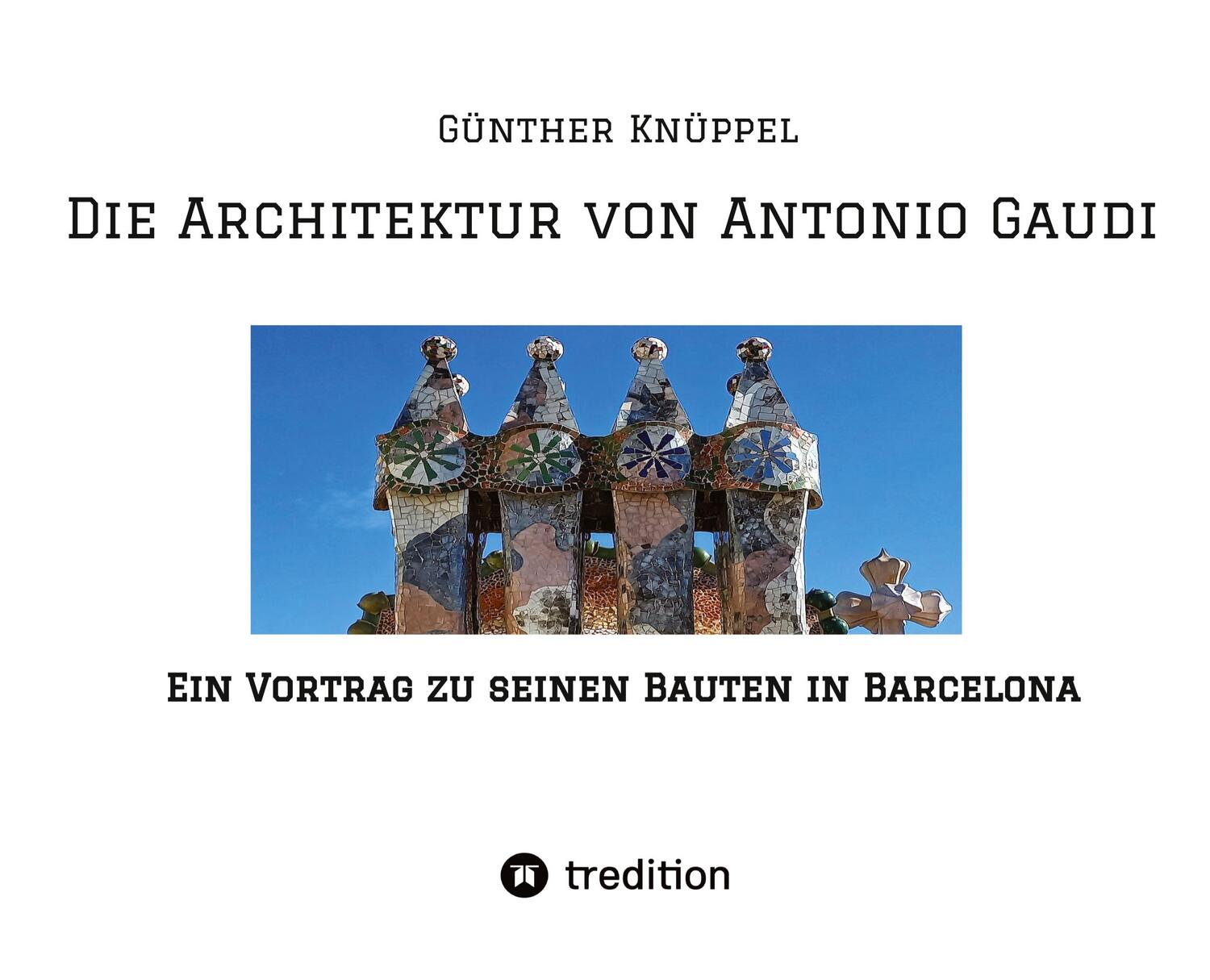 Cover: 9783347511712 | Die Architektur von Antonio Gaudi | Alexander | Buch | 112 S. | 2022