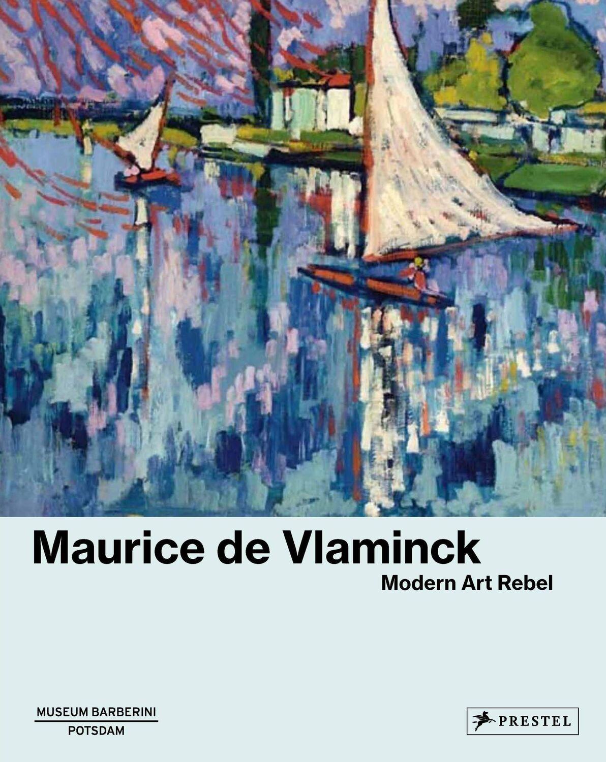 Cover: 9783791377520 | Maurice de Vlaminck | Modern Art Rebel | Ortrud Westheider (u. a.)