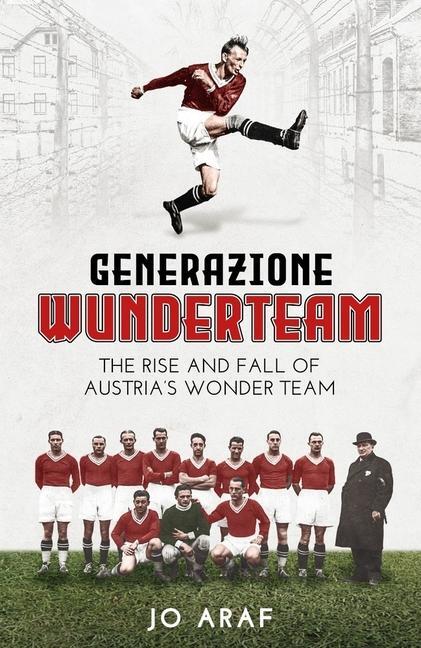 Cover: 9781785318528 | Generazione Wunderteam | The Rise and Fall of Austria's Wonder Team