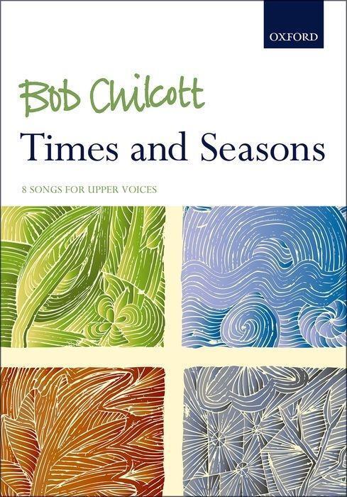 Cover: 9780193530881 | Times and Seasons | 8 songs for upper voices | Bob Chilcott | Englisch