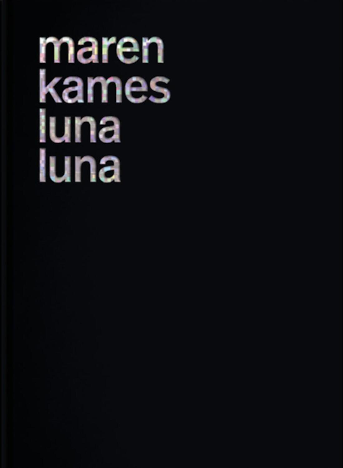 Cover: 9783906910673 | Luna Luna | Maren Kames | Buch | Deutsch | 2019 | Secession Verlag
