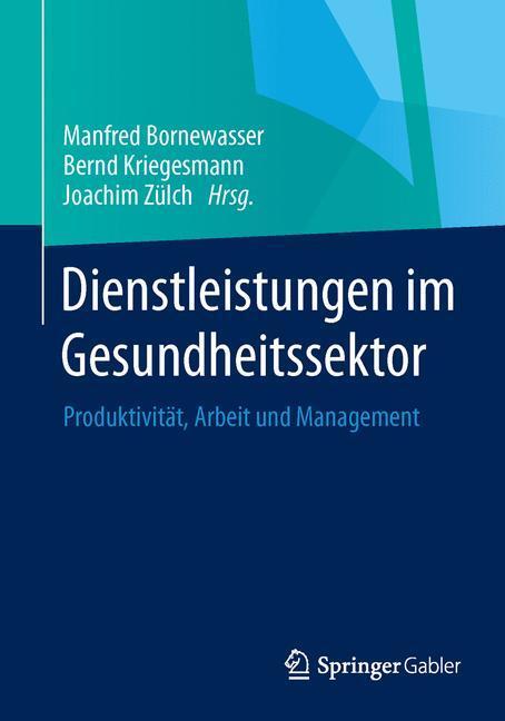 Cover: 9783658029579 | Dienstleistungen im Gesundheitssektor | Manfred Bornewasser (u. a.)