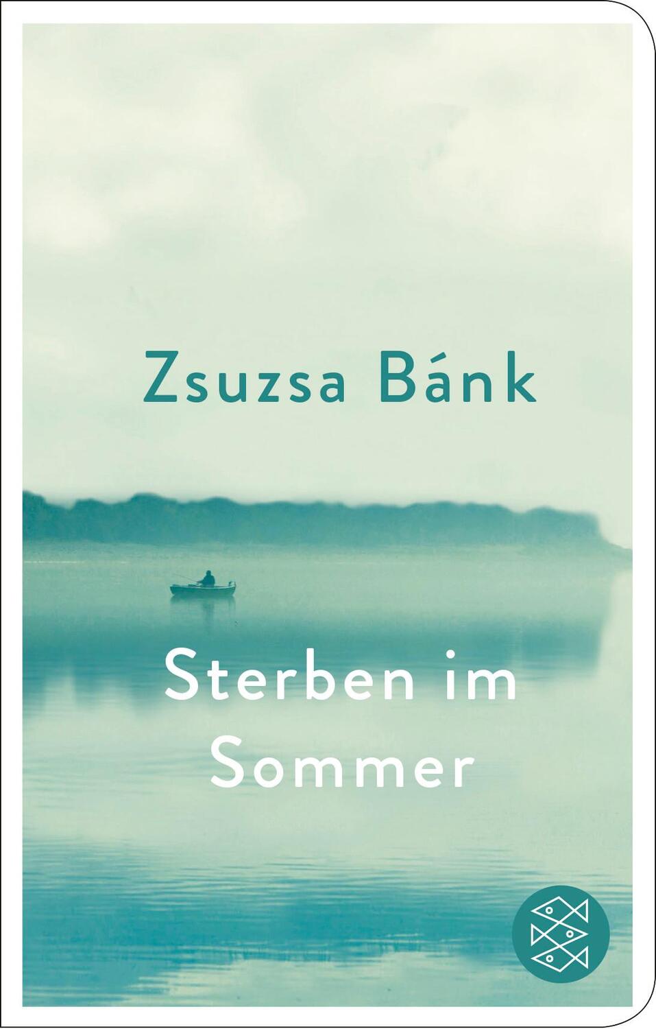 Cover: 9783596523351 | Sterben im Sommer | Zsuzsa Bánk | Buch | Fischer TaschenBibliothek