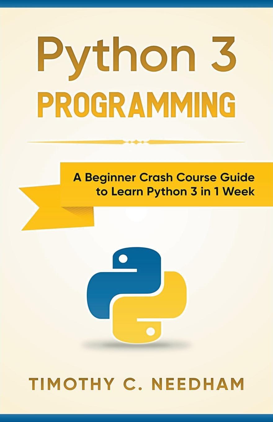 Cover: 9781393986874 | Python 3 Programming | Timothy C. Needham | Taschenbuch | Paperback